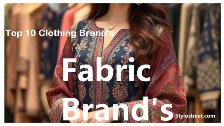 Top 10 Clothing Brands in Pakistan with the Best Fabric Quality